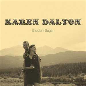 CD Karen Dalton: Shuckin' Sugar LTD