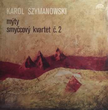 Album Karol Szymanowski: Mýty / Smyccový Kvartet C.2 (Myths / String Quartet Op. 56 No. 2)