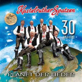 2CD Kastelruther Spatzen: Planet Der Lieder - 30 Jahre