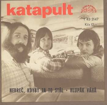 SP Katapult: Nebreč, Kdyby Za To Stál • Hlupák Váhá