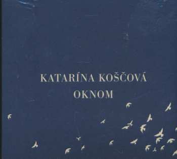 Album Katarína Koščová: Oknom