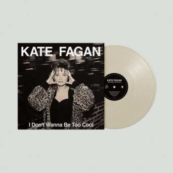 LP Kate Fagan: I Don't Wanna Be Too Cool (Expanded Edition) LTD | CLR