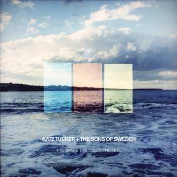 LP Kate Tucker + The Sons Of Sweden: The Shape The Color The Feel