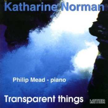 CD Philip Mead: Transparent Things