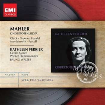 Album Kathleen Ferrier: Kathleen Ferrier Sings Kindertotenlieder (Mahler)