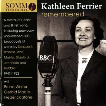 Album Johannes Brahms: Kathleen Ferrier Remembered: Broadcasts Of British Songs And German Lieder 1947-1952
