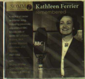 CD Johannes Brahms: Kathleen Ferrier Remembered: Broadcasts Of British Songs And German Lieder 1947-1952