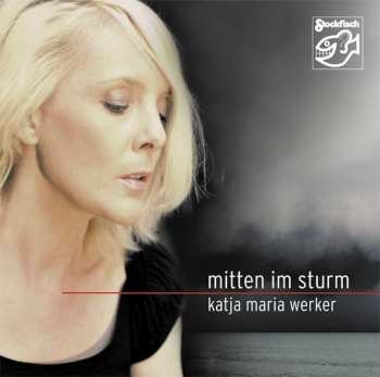 CD Katja Werker: Mitten Im Sturm