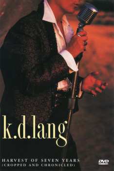 DVD k.d. lang: Harvest Of Seven Years (Cropped And Chronicled)