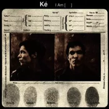Ké: I Am [   ]