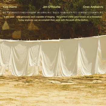 Album Oren Ambarchi: In The Past Only Geniuses Were Capable Of Staging The Perfect Crime (Also Known As A Revolution) Today Anybody Can Accomplish Their Aims With The Push Of The Button 