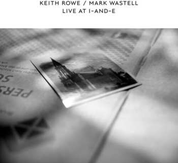 LP Mark Wastell: Live At I-and-E CLR
