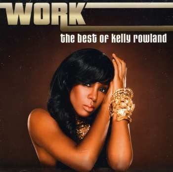 Album Kelly Rowland: Work - The Best Of Kelly Rowland