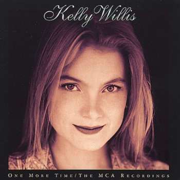 CD Kelly Willis: One More Time The MCA Recordings