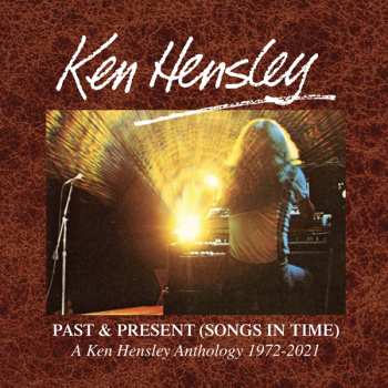 Album Ken Hensley: Past & Present  1972-2021