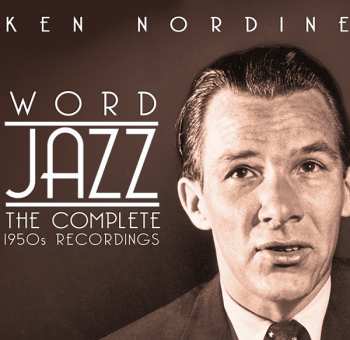 2CD Ken Nordine: Word Jazz (The Complete 1950s Recordings)