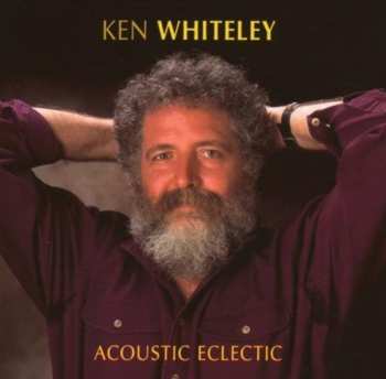 CD Ken Whiteley: Acoustic Eclectic