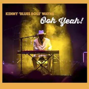 Kenny "Blues Boss" Wayne: Ooh Yeah!