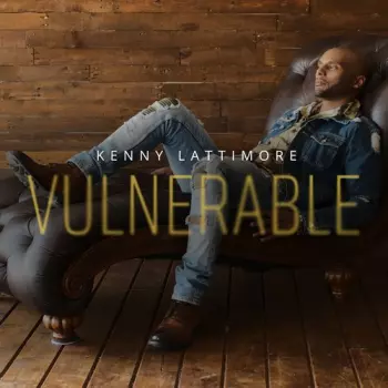 Kenny Lattimore: Vulnerable