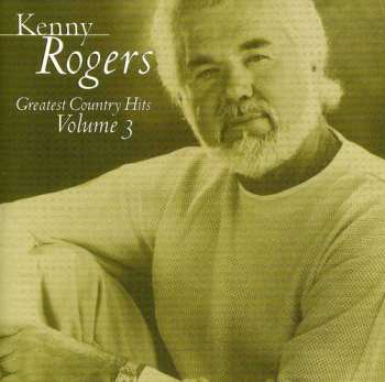 Album Kenny Rogers: Greatest Country Hits Volume 3