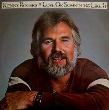 Album Kenny Rogers: Love Or Something Like It