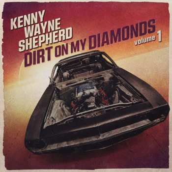CD Kenny Wayne Shepherd Band: Dirt On My Diamonds Vol. 1