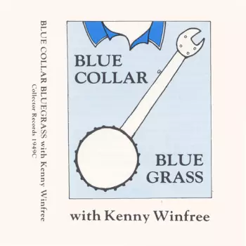 Kenny Winfree: Blue Collar Bluegrass