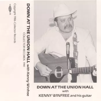 Kenny Winfree: Down At The Union Hall