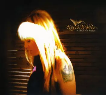 Kerri Woelke: Where We Are