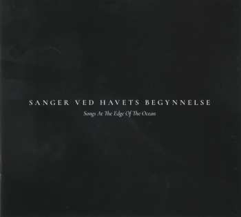 CD Ketil Bjørnstad: Sanger Ved Havets Begynnelse = Songs At The Edge Of The Ocean