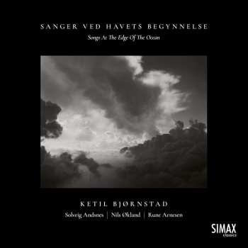 CD Ketil Bjørnstad: Sanger Ved Havets Begynnelse = Songs At The Edge Of The Ocean