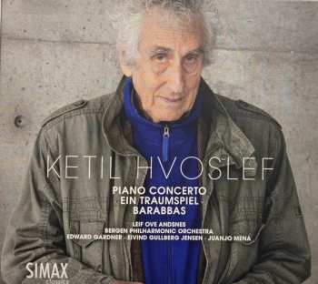 Album Ketil Hvoslef: Piano Concerto; Ein Traumspiel; Barabbas