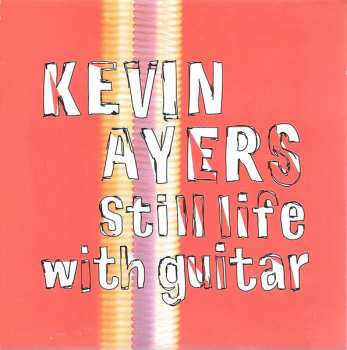 Album Kevin Ayers: Still Life With Guitar