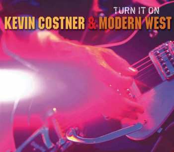 CD Kevin Costner & Modern West: Turn It On DIGI