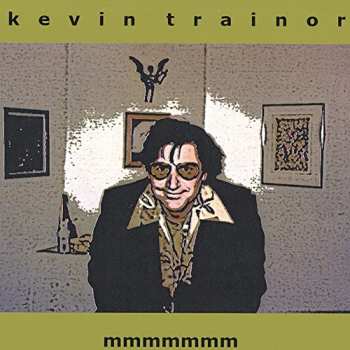 Album Kevin Trainor: mmmmmmm