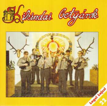 Album Kikindai Betyarok: Lagzi Lajcsi Produkcio 22