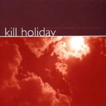 CD Kill Holiday: Somewhere Between The Wrong Is Right