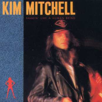 Album Kim Mitchell: Shakin' Like A Human Being