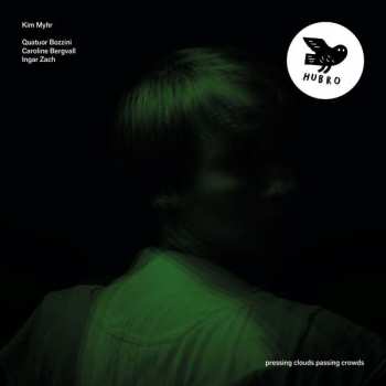 CD Kim Myhr: Pressing Clouds Passing Crowds