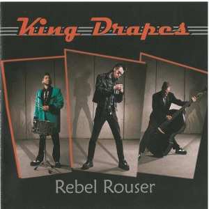 CD King Drapes: Rebel Rouser