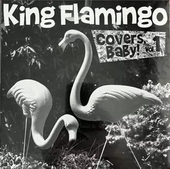 King Flamingo: Covers, Baby! Vol. 1