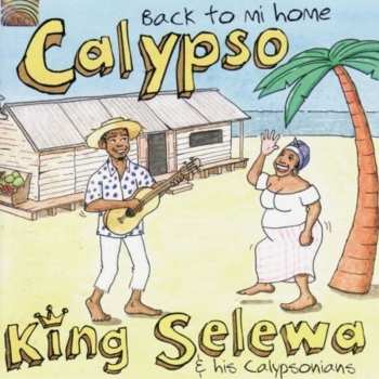 Album King Selewa & His Calypsonians: Calypso - Back To Mi Home