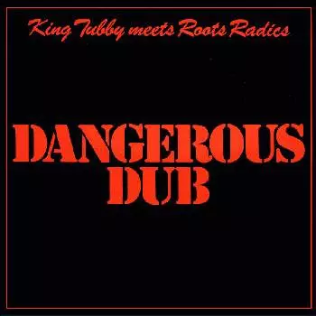 The Roots Radics: Dangerous Dub