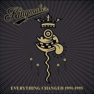 5CD/Box Set Kingmaker: Everything Changed 1991-1995