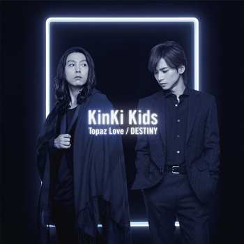 Album KinKi Kids: Topaz Love / Destiny
