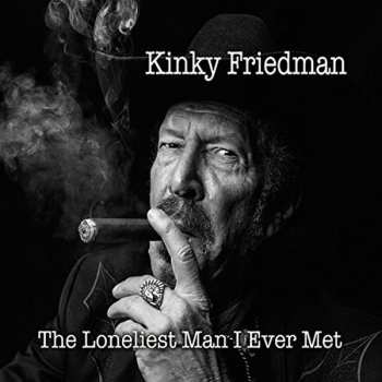 CD Kinky Friedman: The Loneliest Man I Ever Met