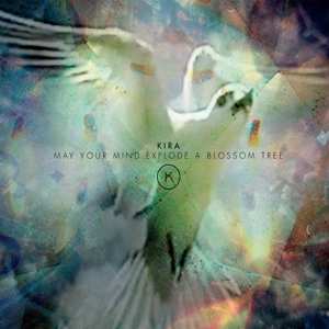 LP Kira Skov: May Your Mind Explode A Blossom Tree