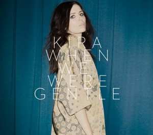LP Kira Skov: When We Were Gentle