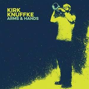LP Kirk Knuffke: Arms & Hands 