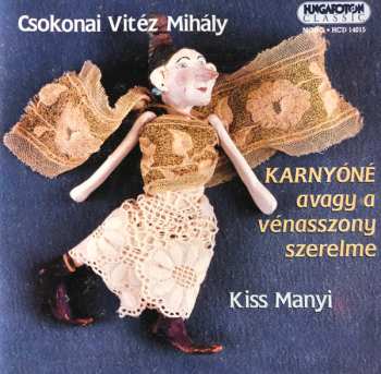 Album Kiss Manyi: Karnyóné Avagy A Vénasszony Szerelme